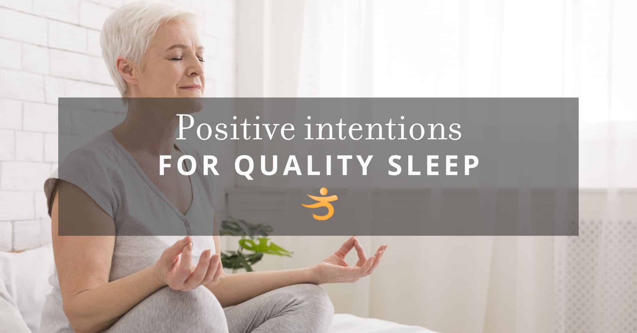 Positive intention for getting to sleep and staying asleep