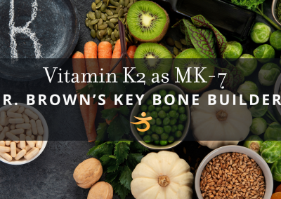 Best Vitamin K for Osteoporosis: Dr. Brown’s Complete Guide to the Calcium Traffic Cop