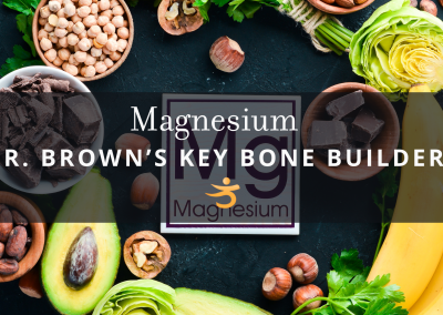 Best Magnesium for Osteoporosis: Dr. Brown’s Complete Guide to the Missing Bone Mineral