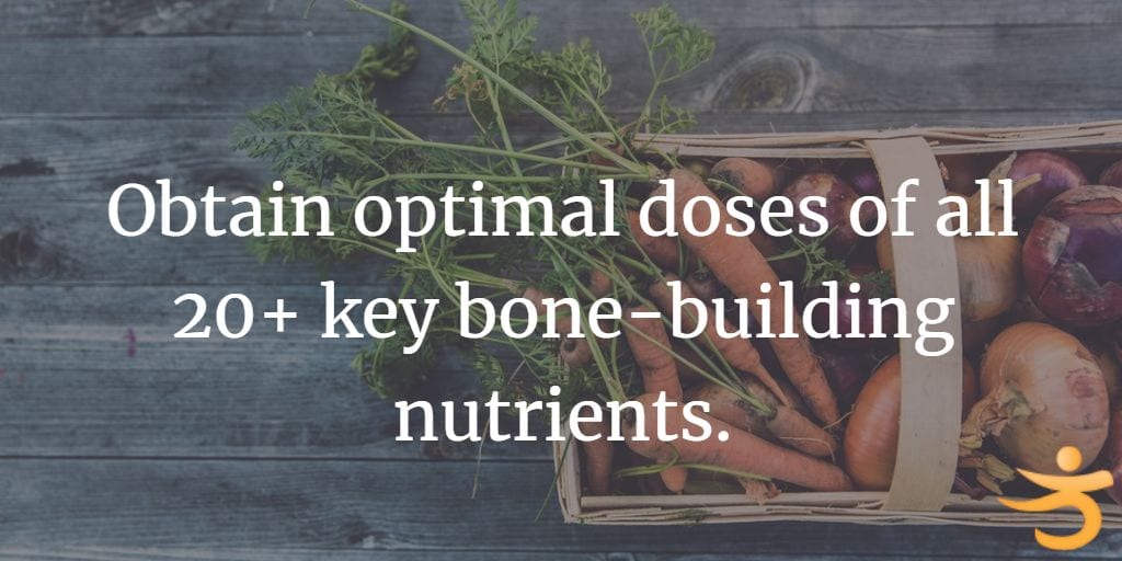 obtain all 20 key bone building nutrients