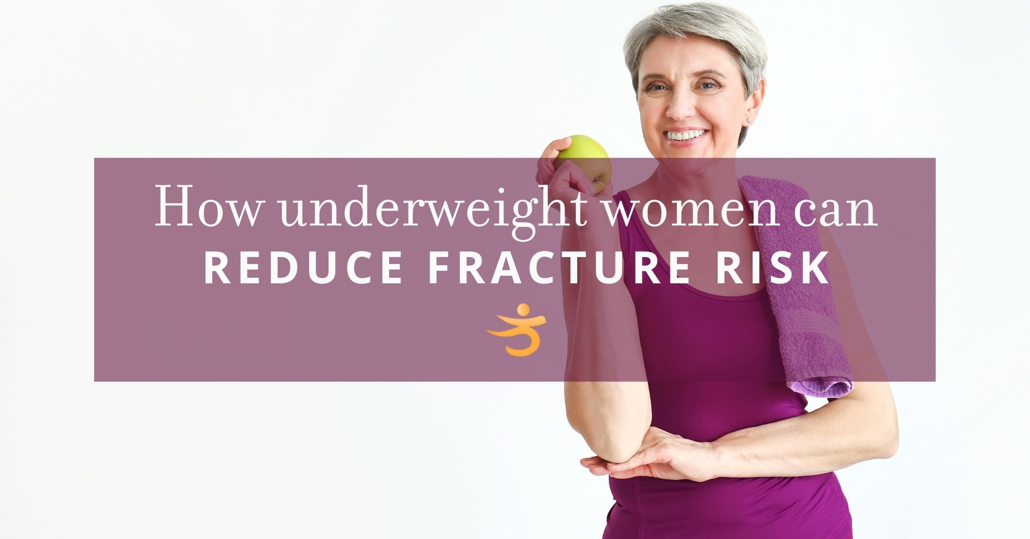 Reduce fracture risk